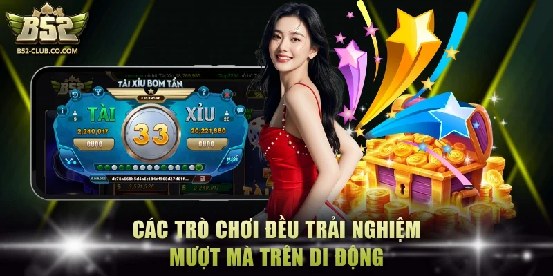 Các trò chơi đều trải nghiệm mượt mà trên di động Các trò chơi đều trải nghiệm mượt mà trên di động
