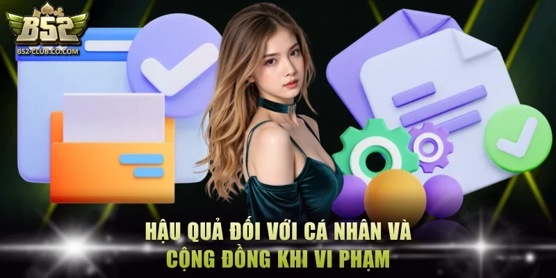 Hậu quả đối với cá nhân và cộng đồng khi vi phạm Hậu quả đối với cá nhân và cộng đồng khi vi phạm