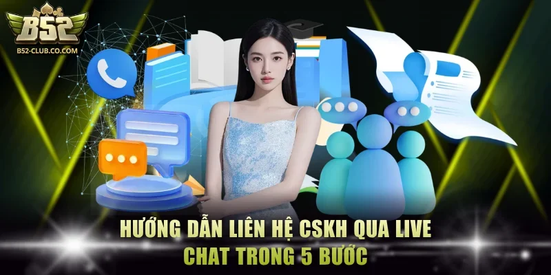 Hướng dẫn liên hệ CSKH qua live chat trong 5 bước Hướng dẫn liên hệ CSKH qua live chat trong 5 bước