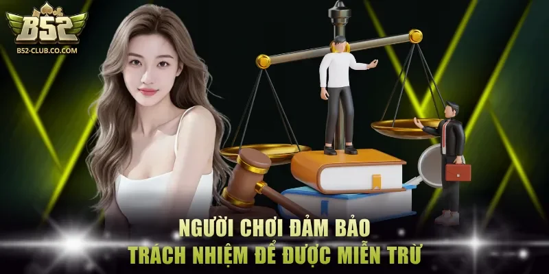 Người chơi cần đảm bảo trách nhiệm để được miễn trừ tại cổng game Người chơi cần đảm bảo trách nhiệm để được miễn trừ tại cổng game