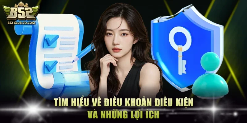 Tìm hiểu về điều khoản điều kiện và những lợi ích Tìm hiểu về điều khoản điều kiện và những lợi ích